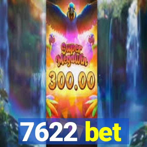 7622 bet