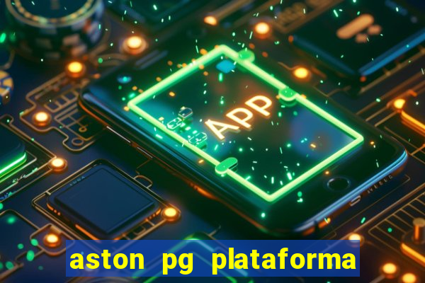 aston pg plataforma de jogos