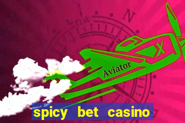 spicy bet casino como funciona