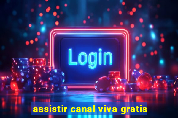 assistir canal viva gratis