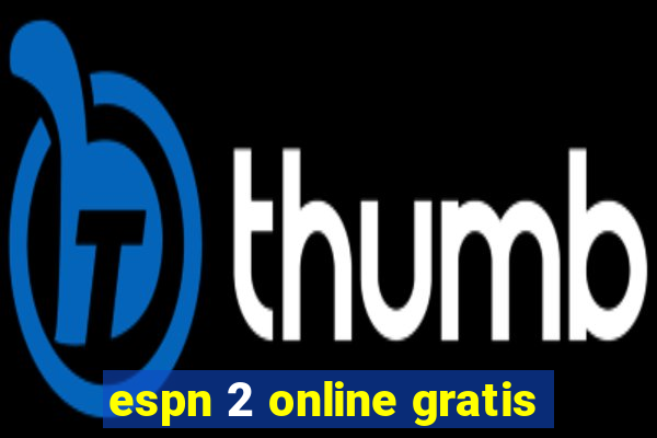 espn 2 online gratis